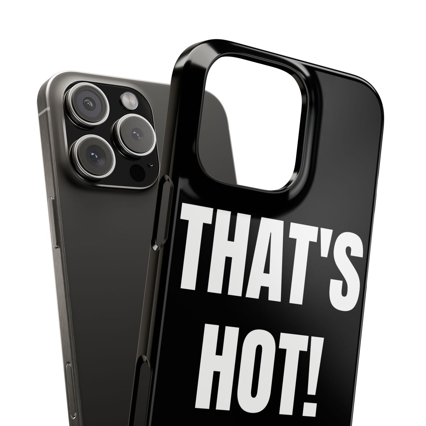 "THAT’S HOT" Phone Case
