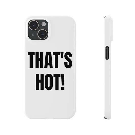 "THAT'S HOT" Phone Case (White)