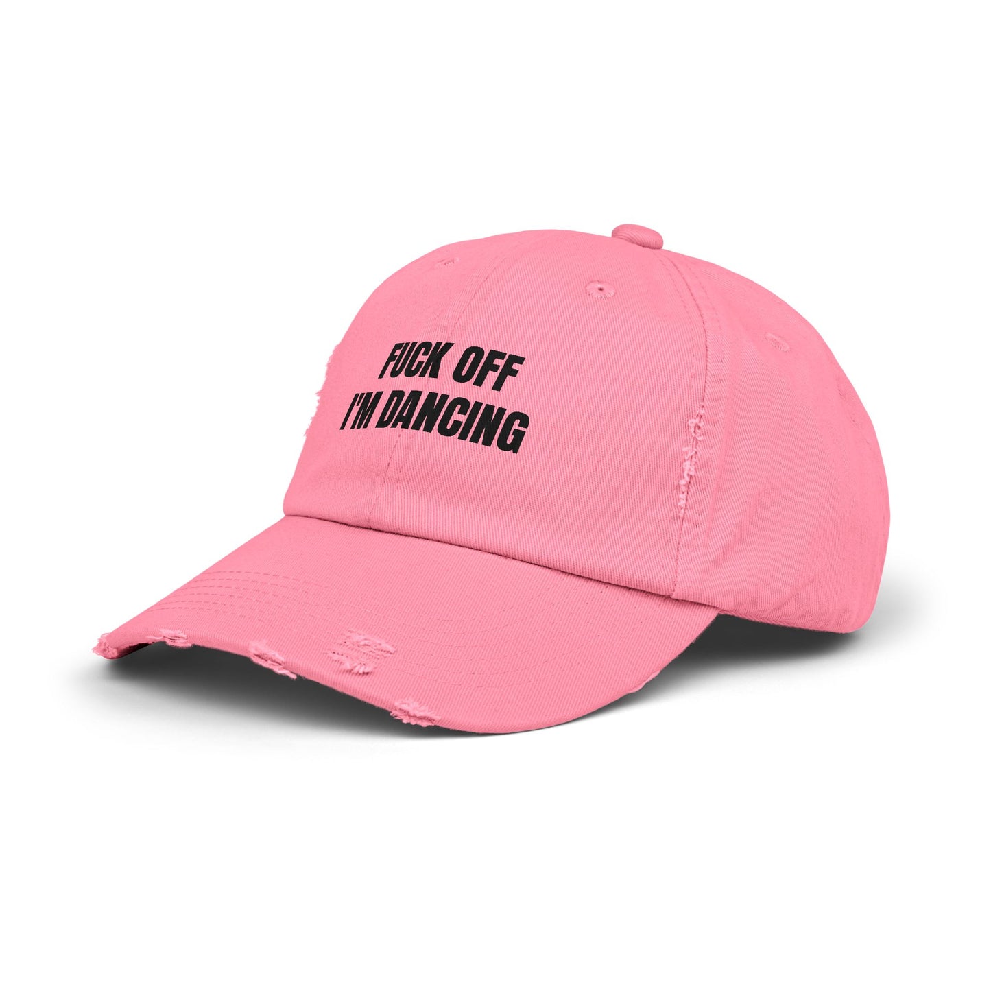 "FUCK OFF I'M DANCING" Distressed Cap