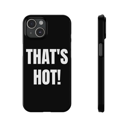 "THAT'S HOT" Phone Case (Black)