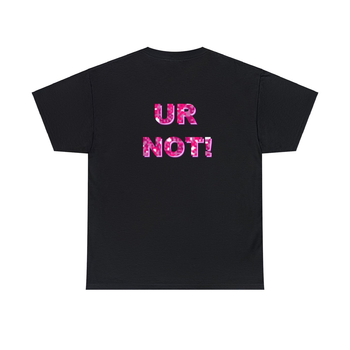 "That's Hot! Ur Not!" Front & Back Unisex Cotton Tee