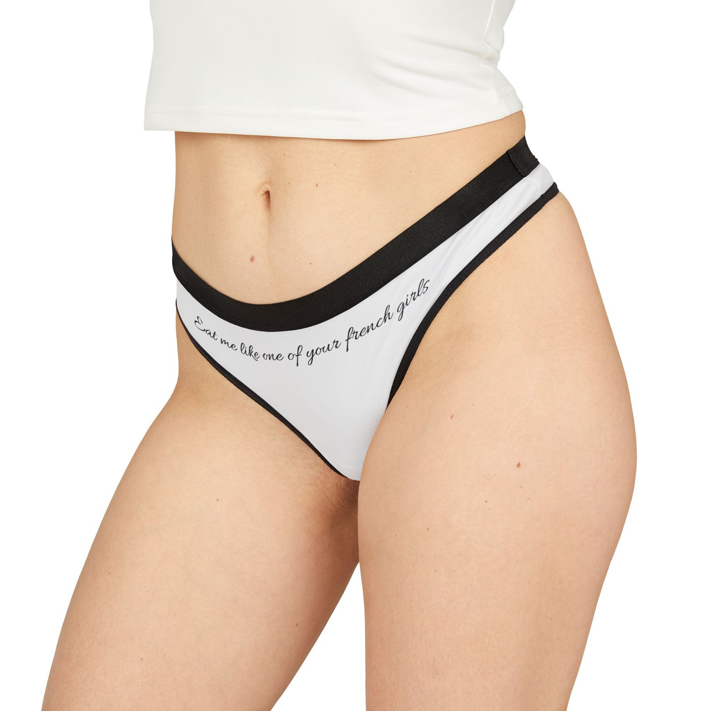"Eat me like one of your French girls" Thong