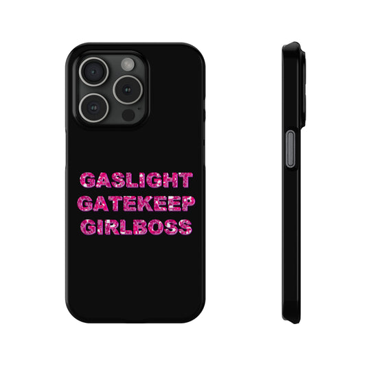 "GASSLIGHT GATEKEEP GIRLBOSS" Phone Case