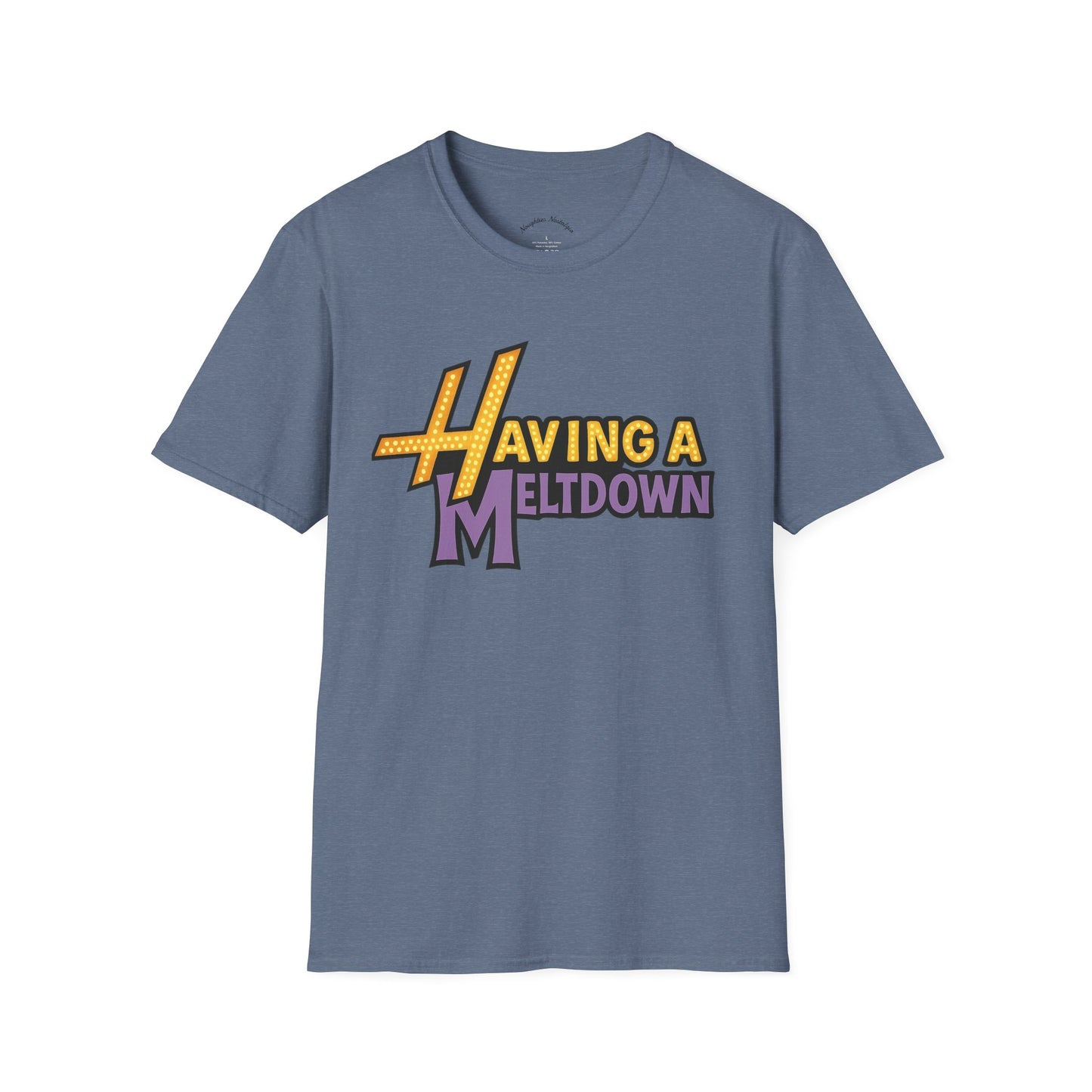 “HAVING A MELTDOWN” Unisex Statement Tee