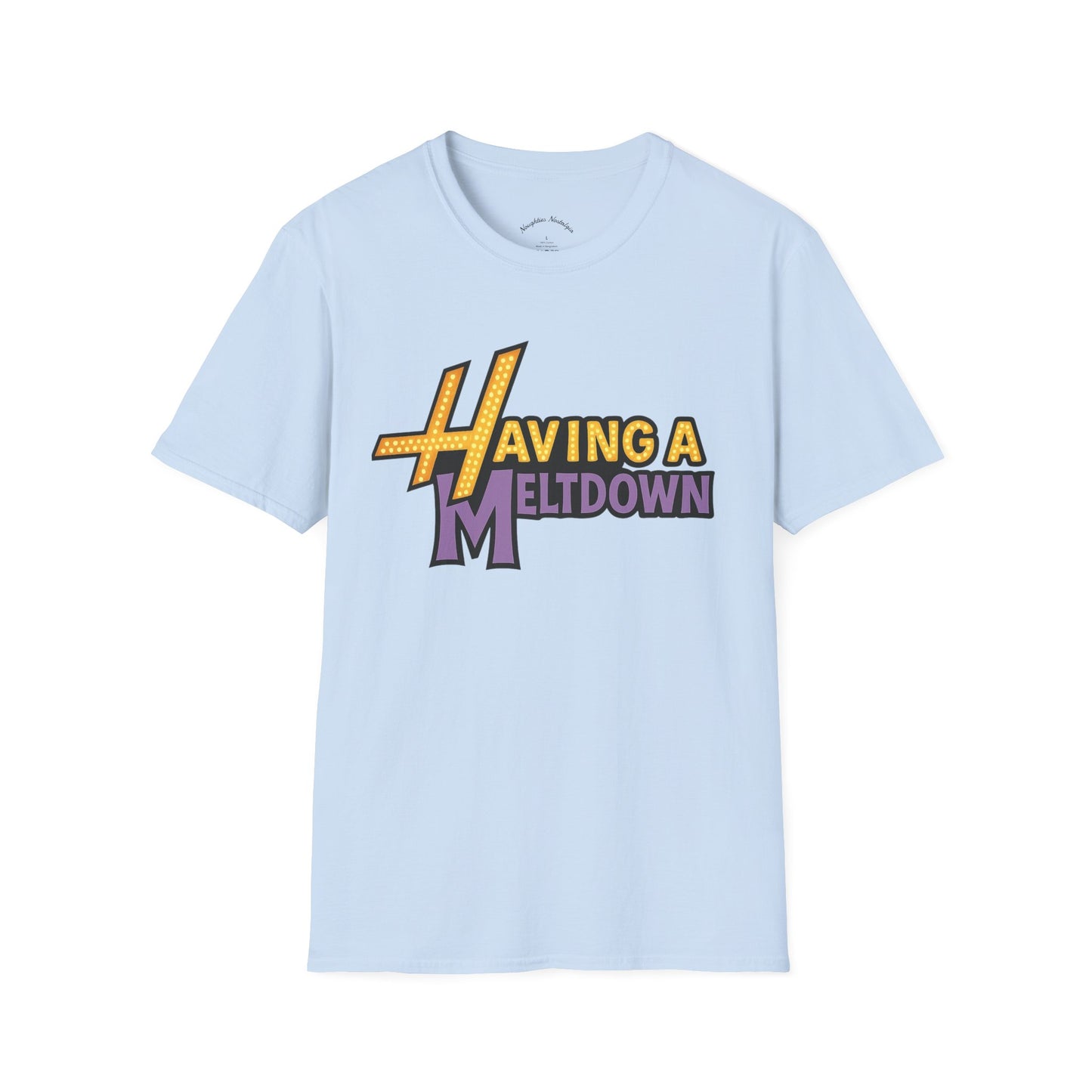 “HAVING A MELTDOWN” Unisex Statement Tee