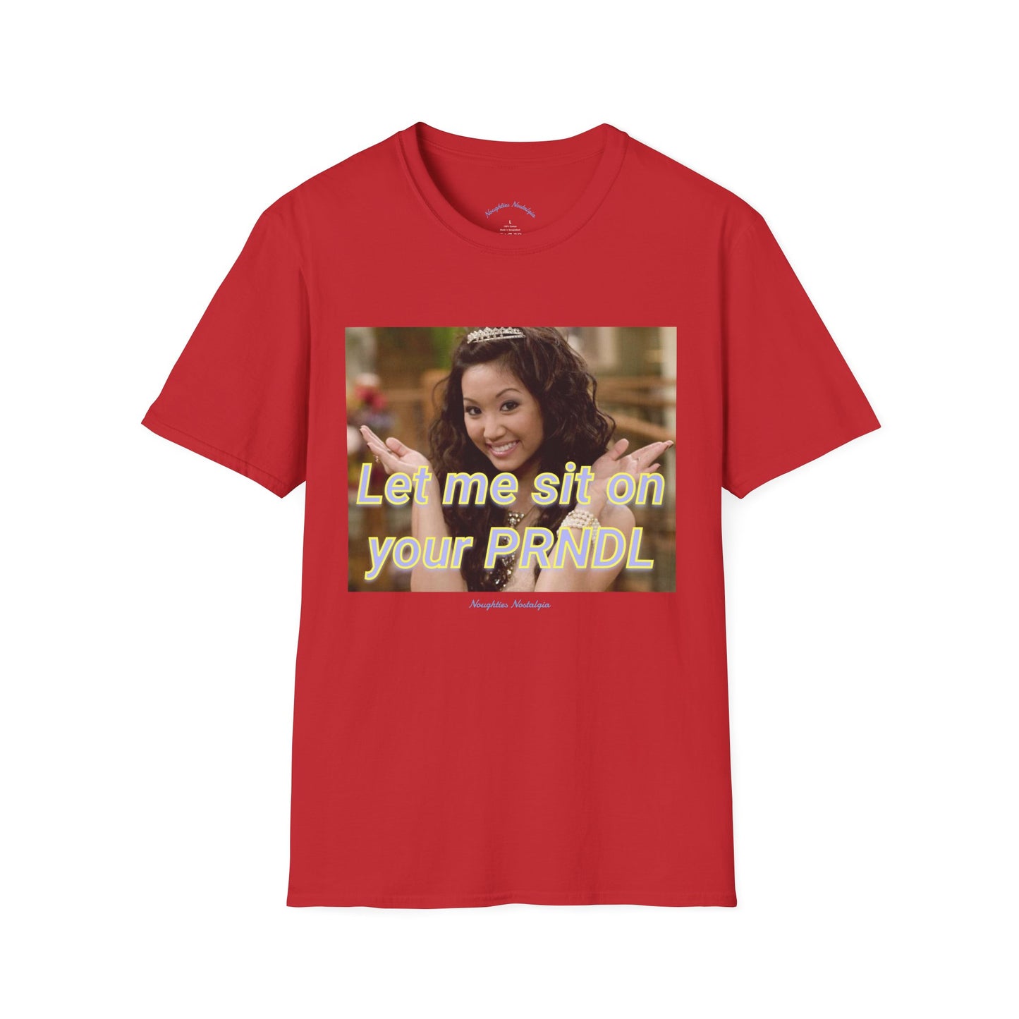 “Let me sit on your PRNDL” Unisex Statement Tee