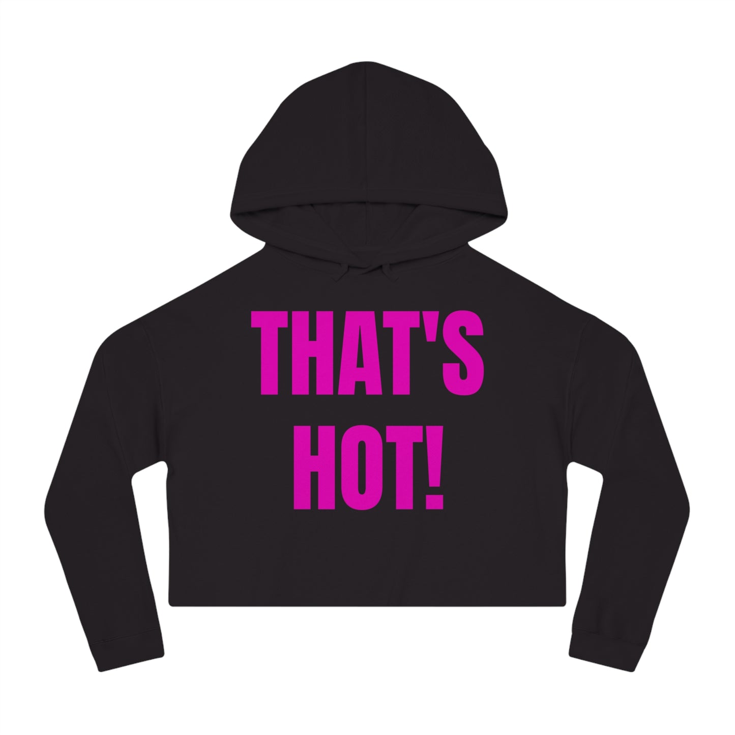 "THAT'S HOT!" Hoodie