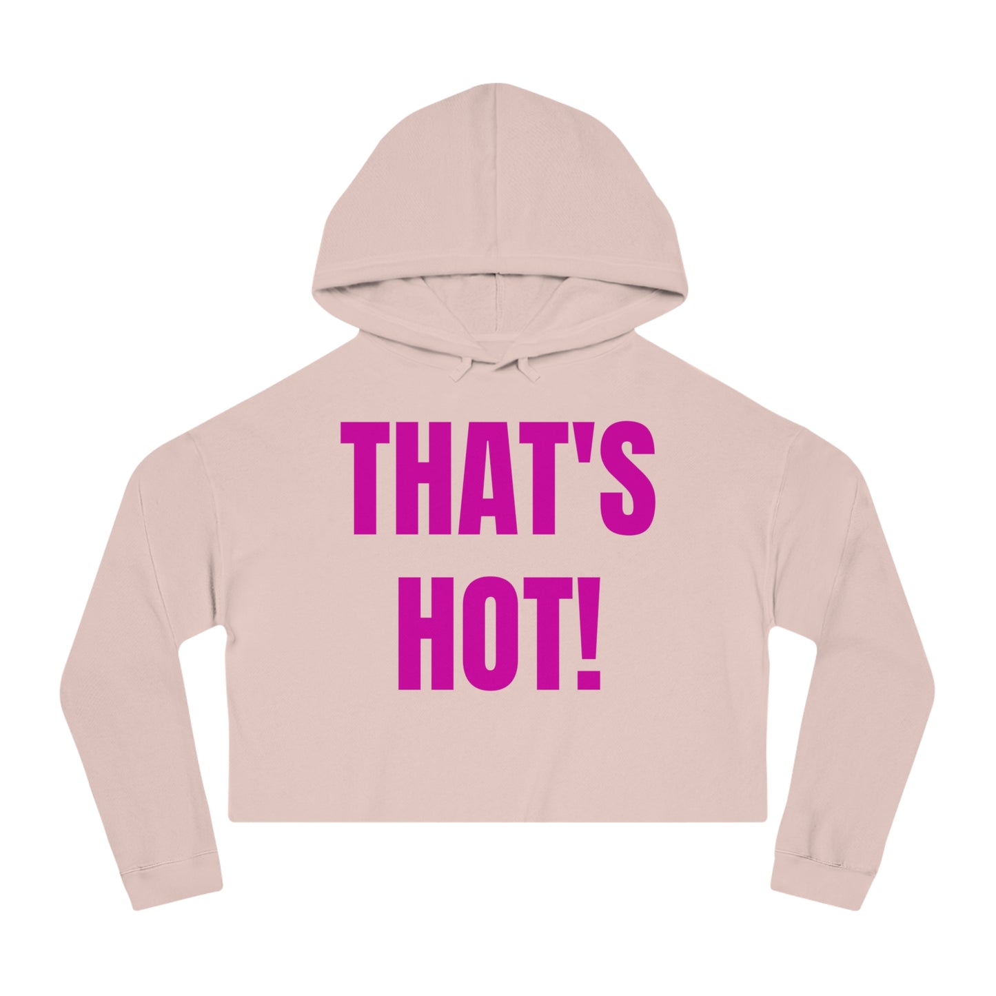 "THAT'S HOT!" Hoodie