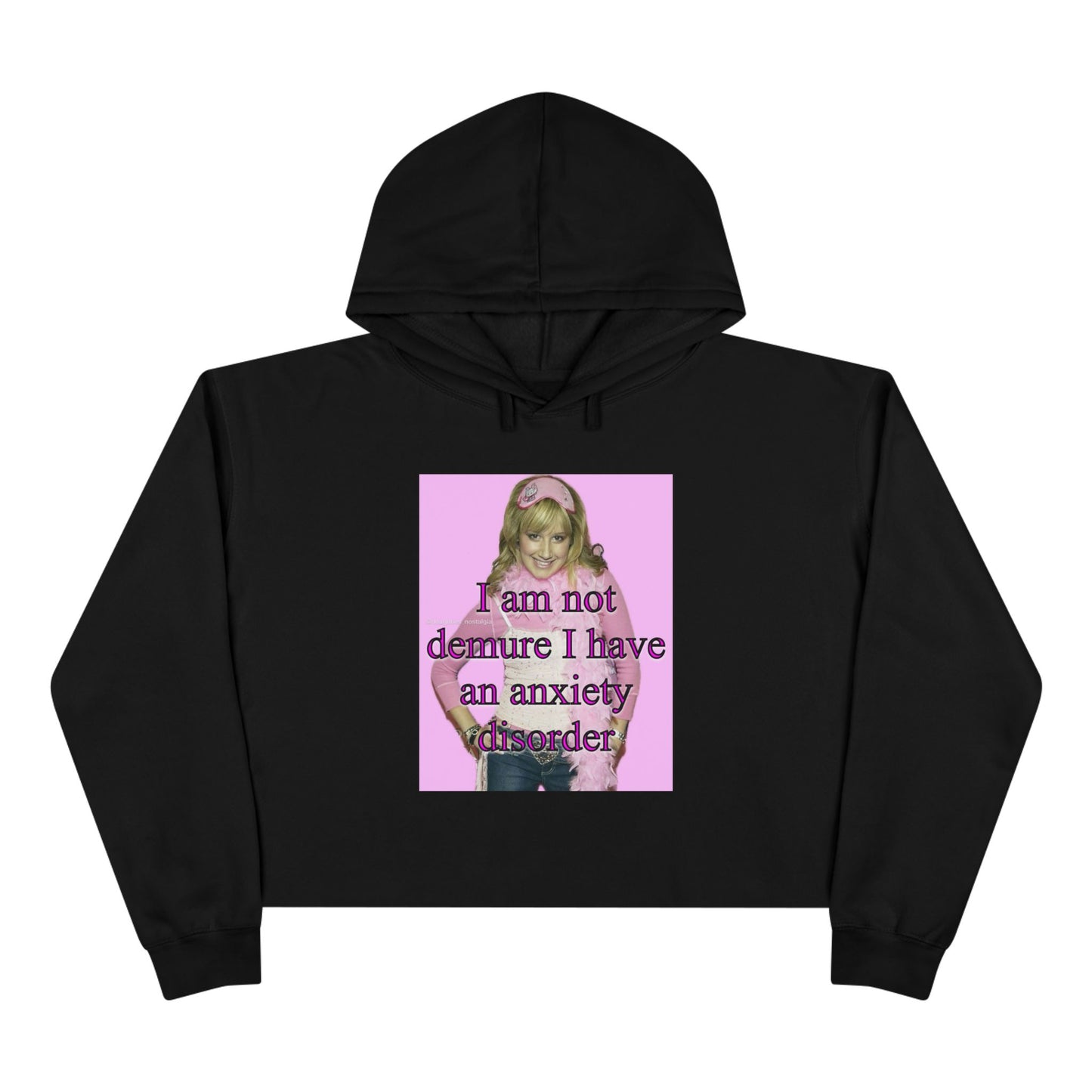 "I am not demure, I have an anxiety disorder" Crop Hoodie