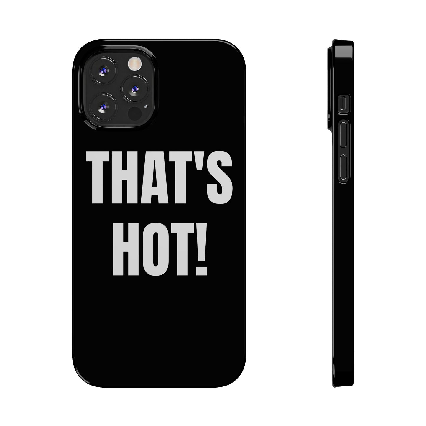 "THAT’S HOT" Phone Case