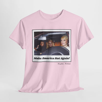 "Make America Hot Again!" Unisex Cotton Tee