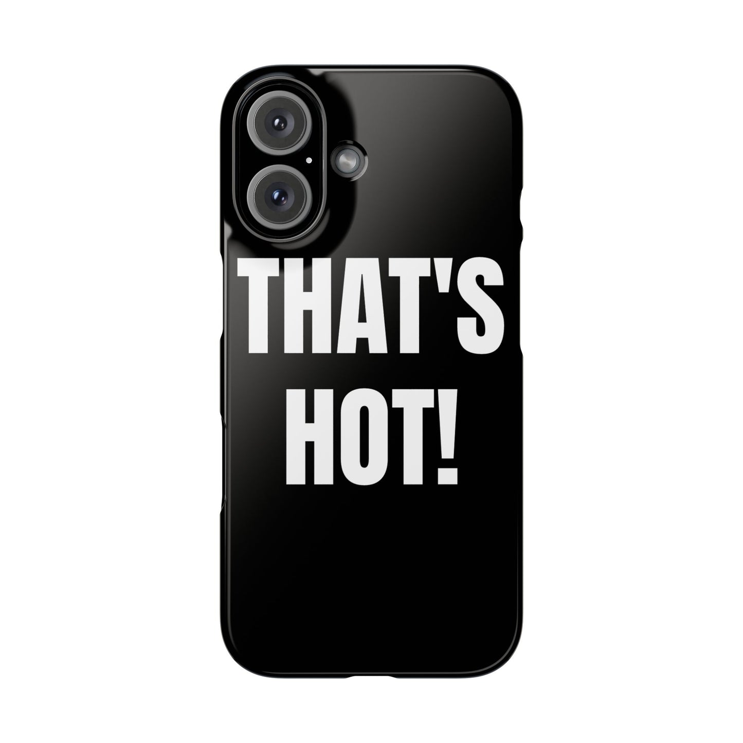 "THAT’S HOT" Phone Case