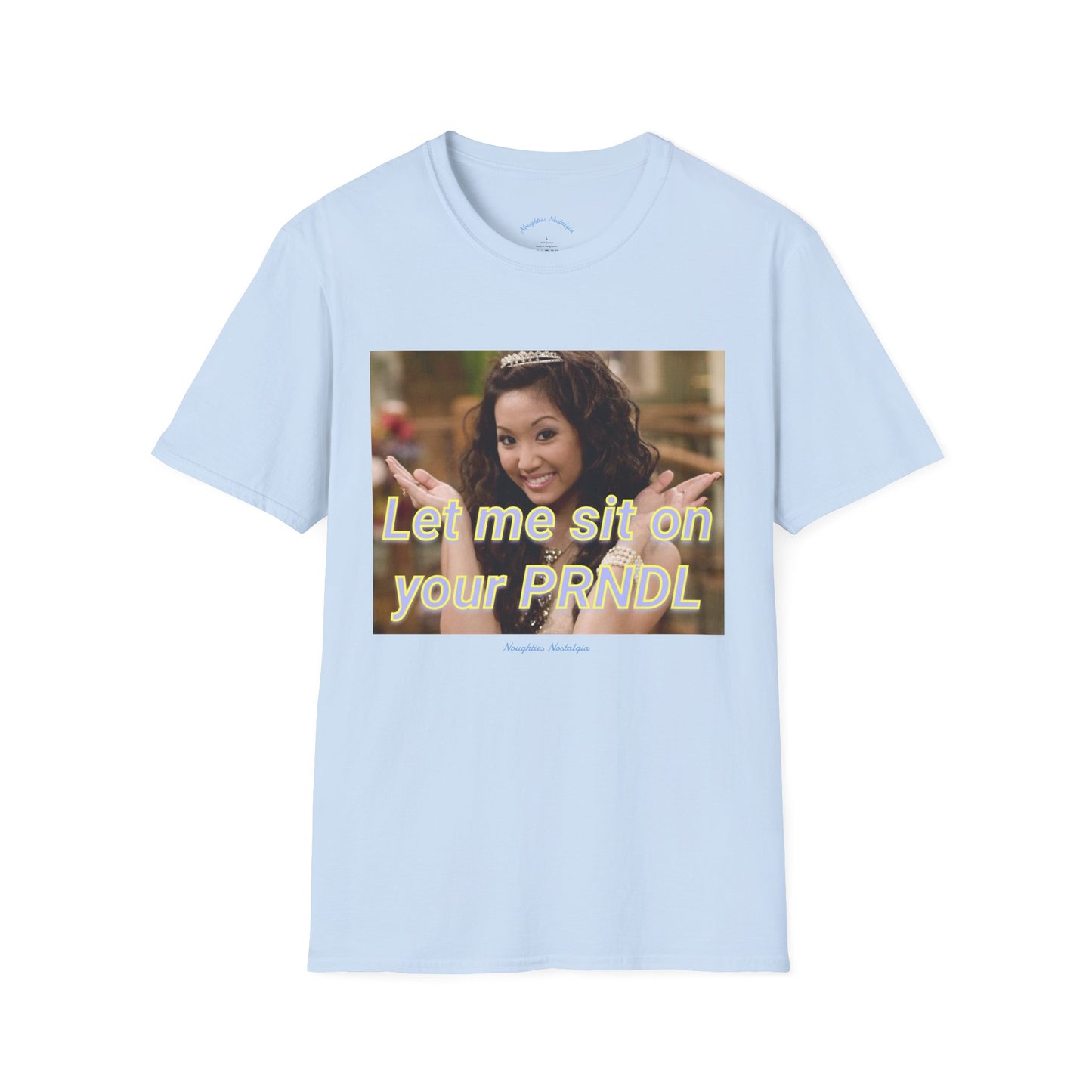 “Let me sit on your PRNDL” Unisex Statement Tee