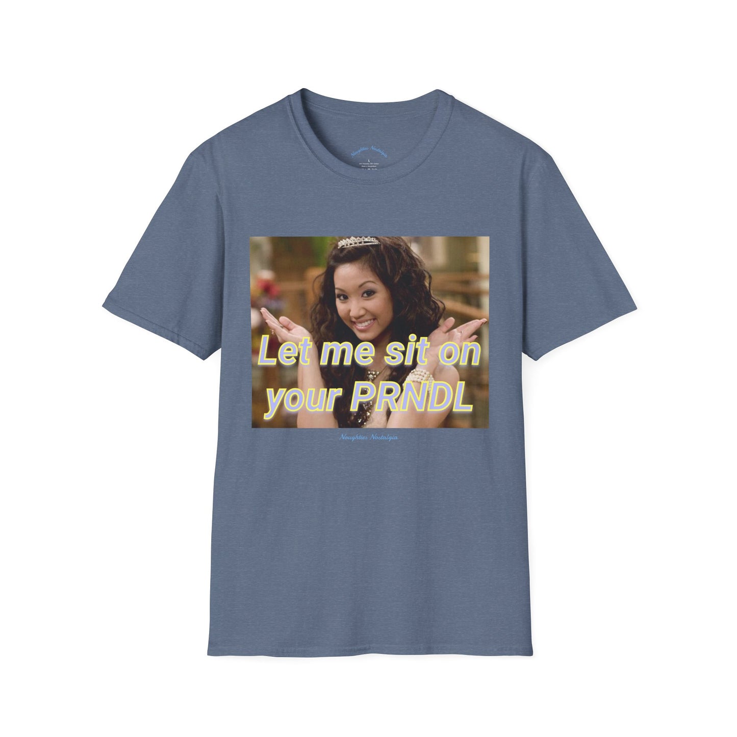 “Let me sit on your PRNDL” Unisex Statement Tee