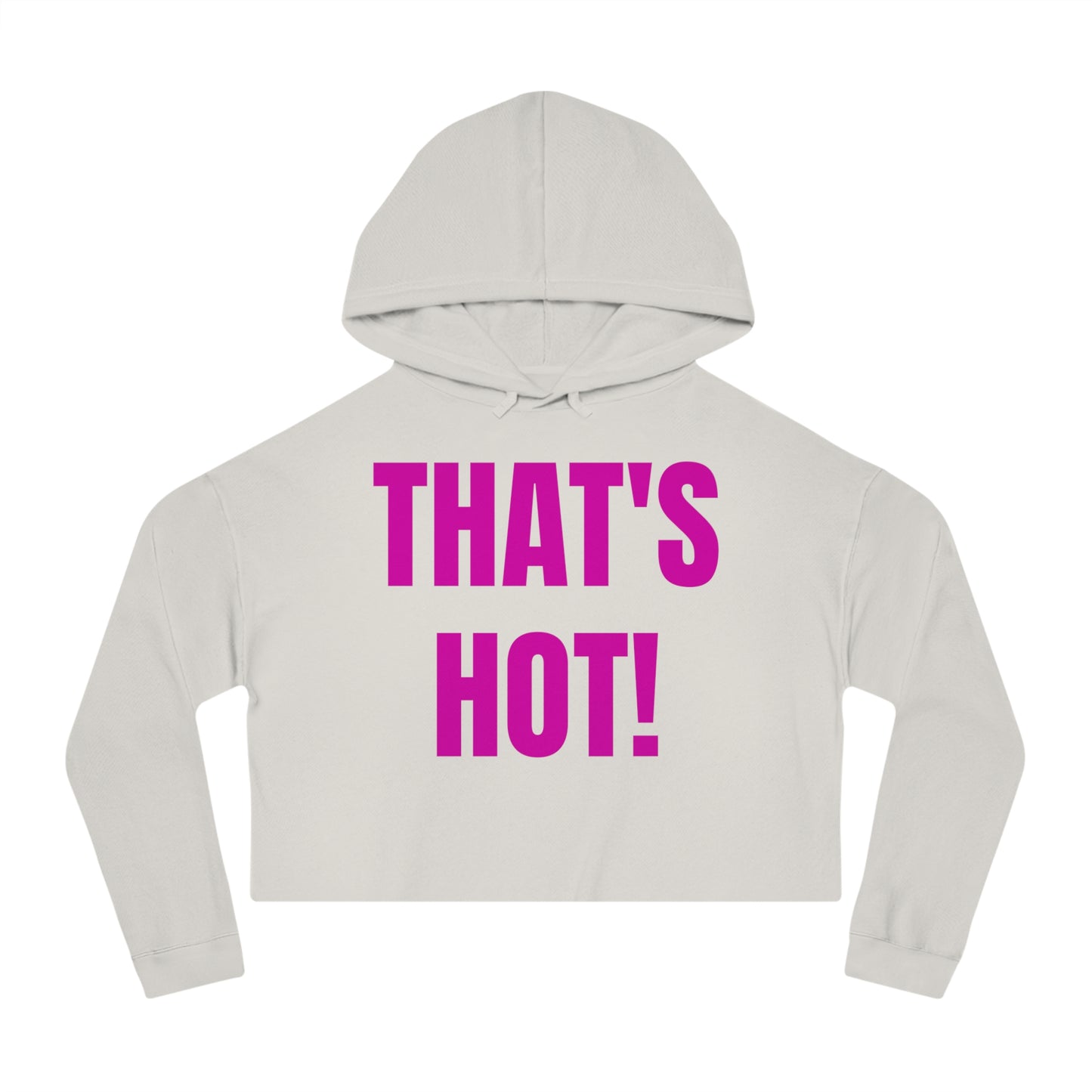 "THAT'S HOT!" Hoodie