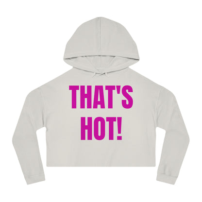 "THAT'S HOT!" Hoodie