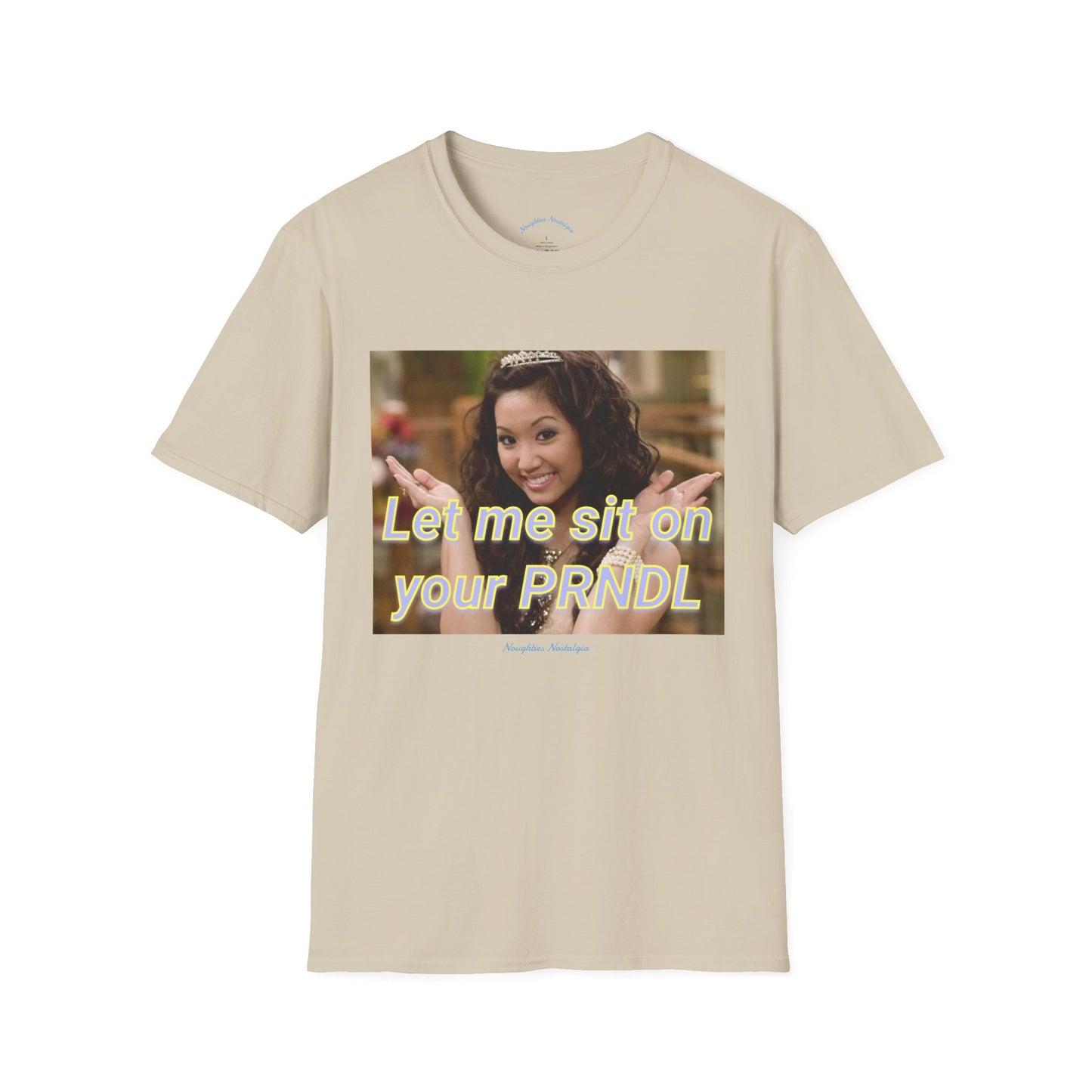 “Let me sit on your PRNDL” Unisex Statement Tee