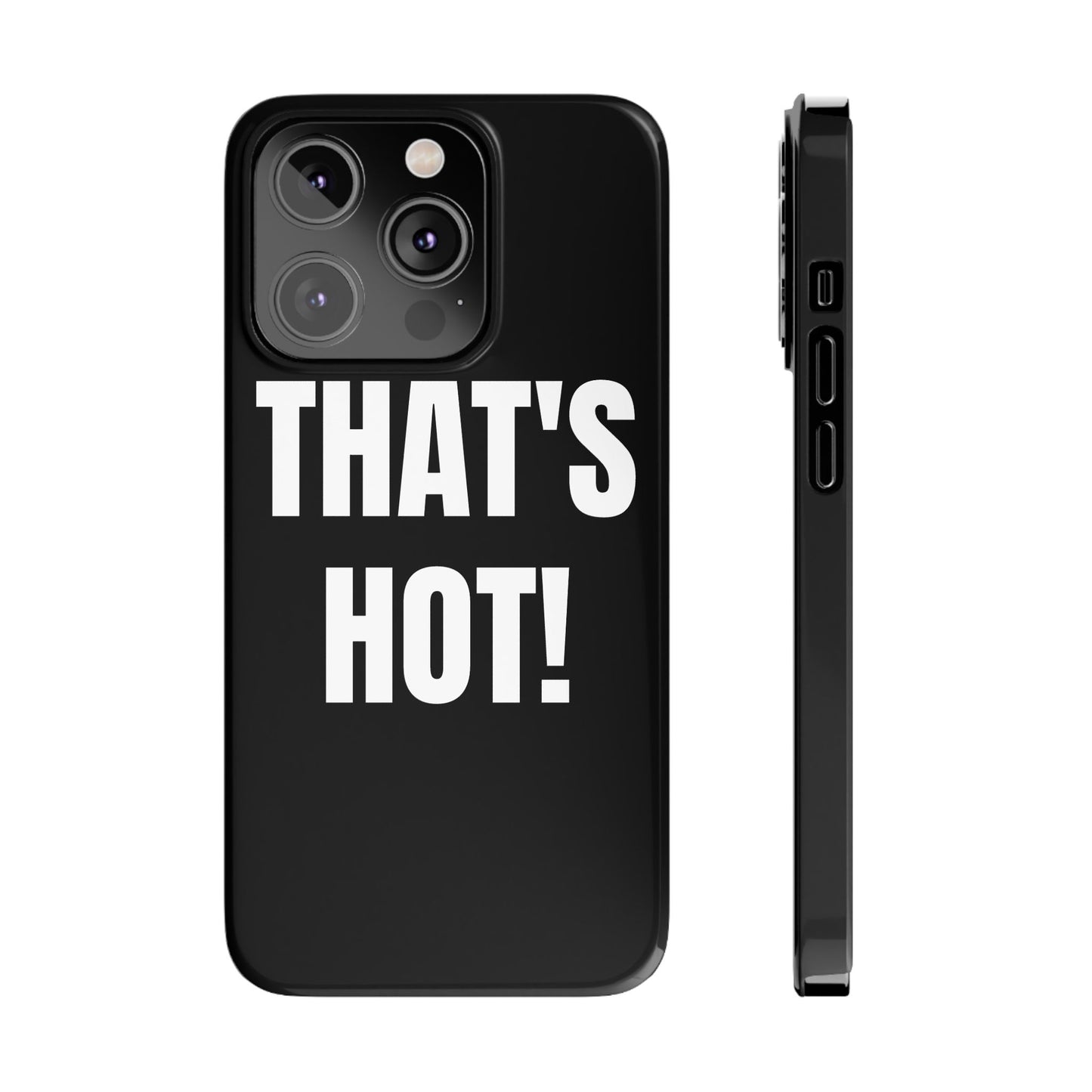 "THAT’S HOT" Phone Case