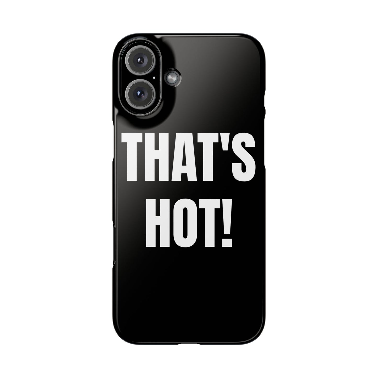 "THAT’S HOT" Phone Case
