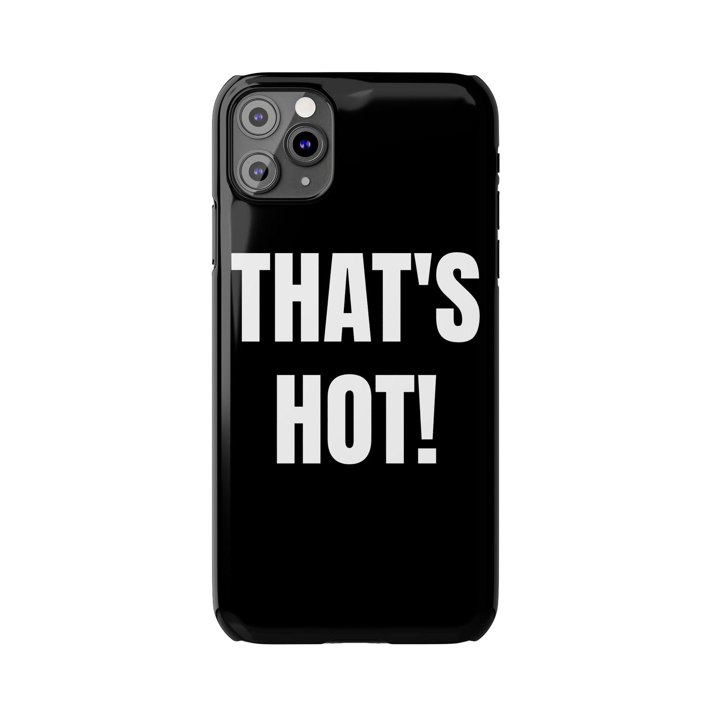 "THAT’S HOT" Phone Case