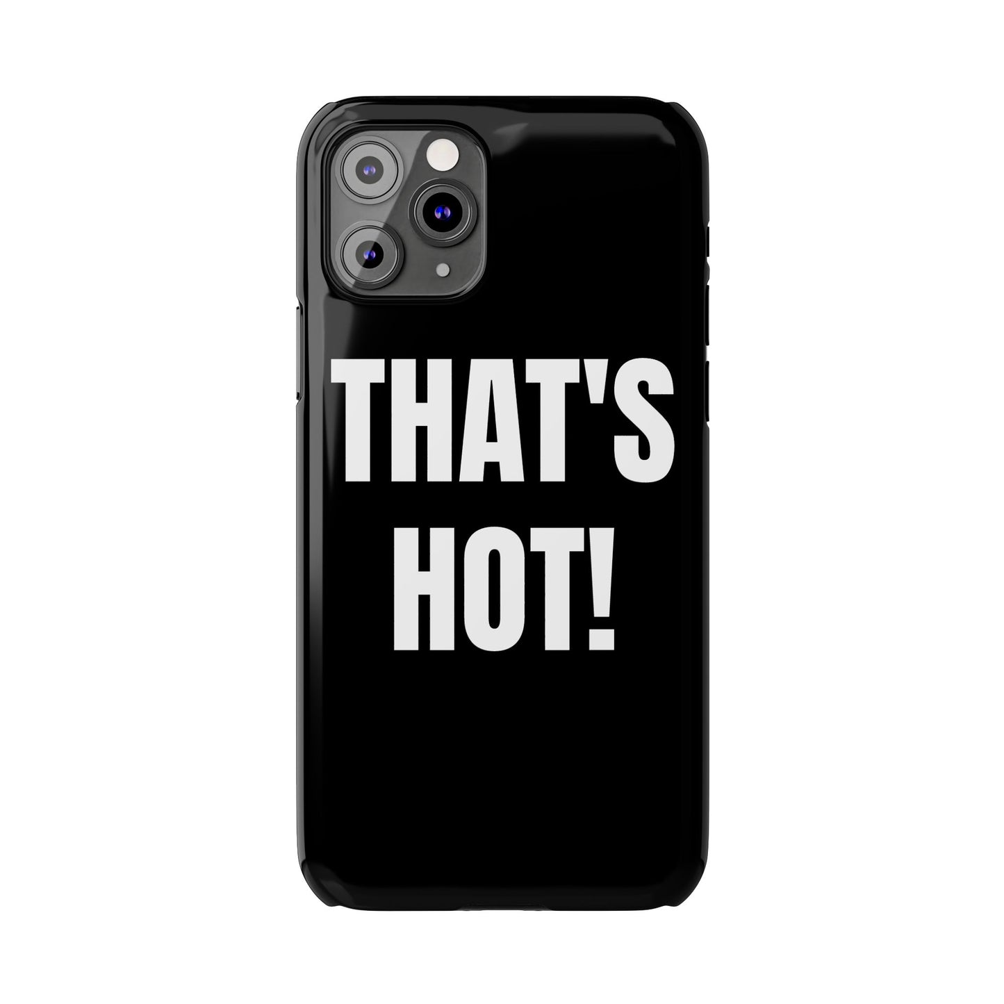 "THAT’S HOT" Phone Case