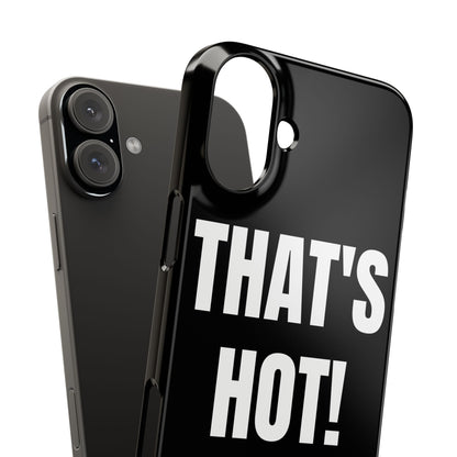 "THAT’S HOT" Phone Case