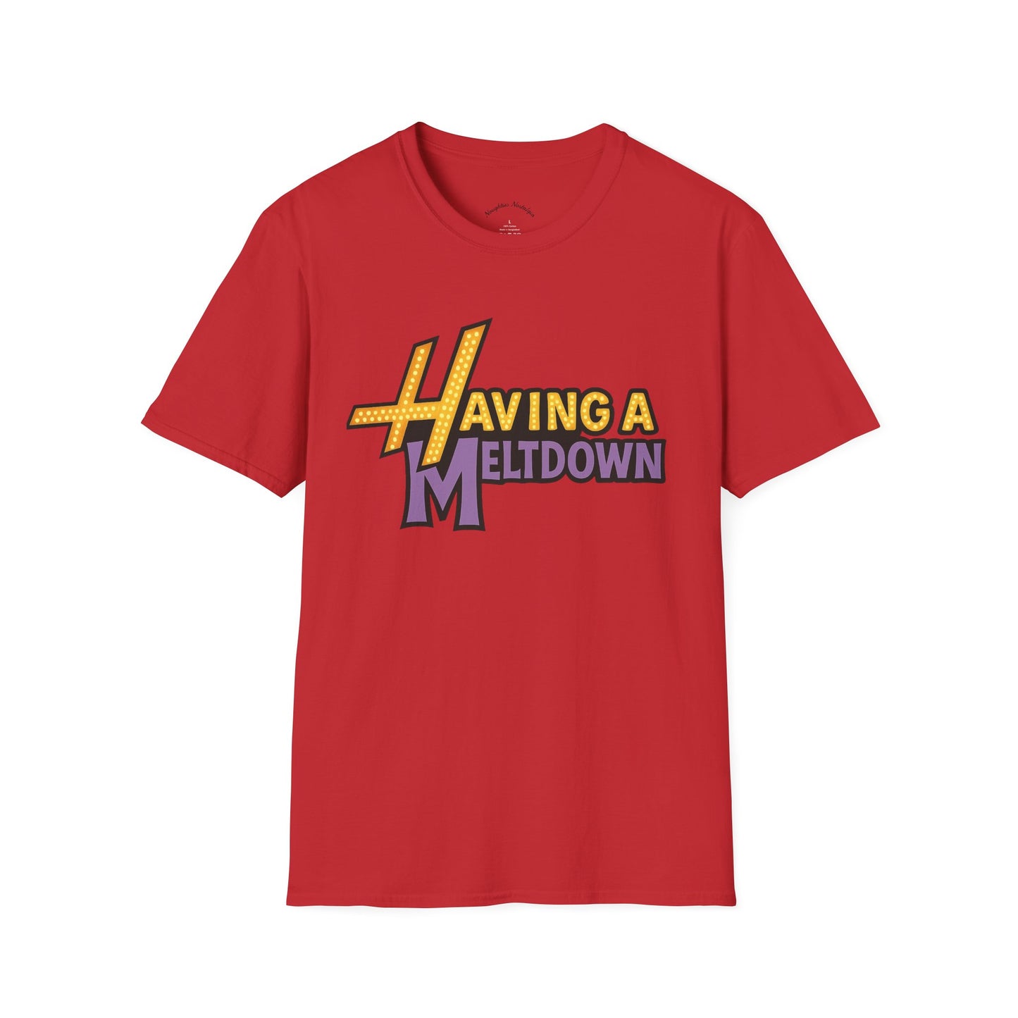 “HAVING A MELTDOWN” Unisex Statement Tee