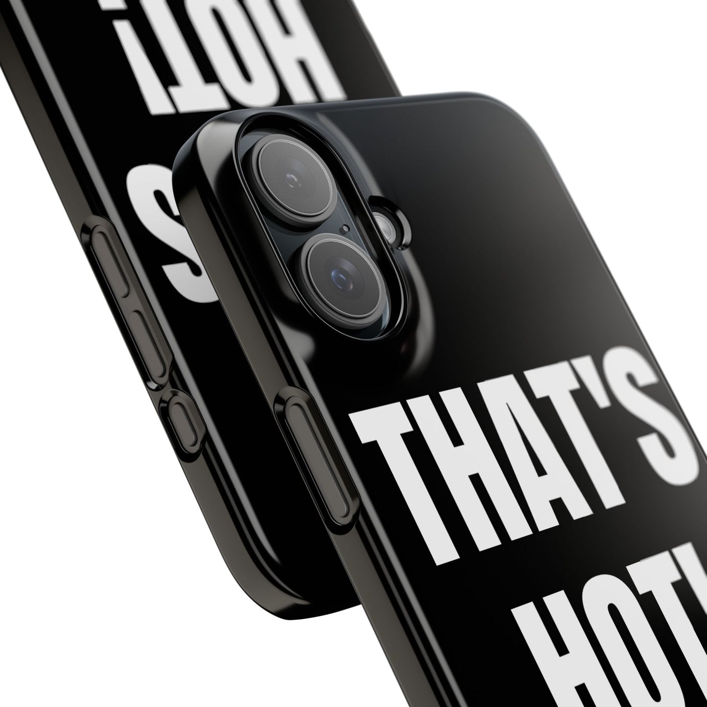 "THAT’S HOT" Phone Case