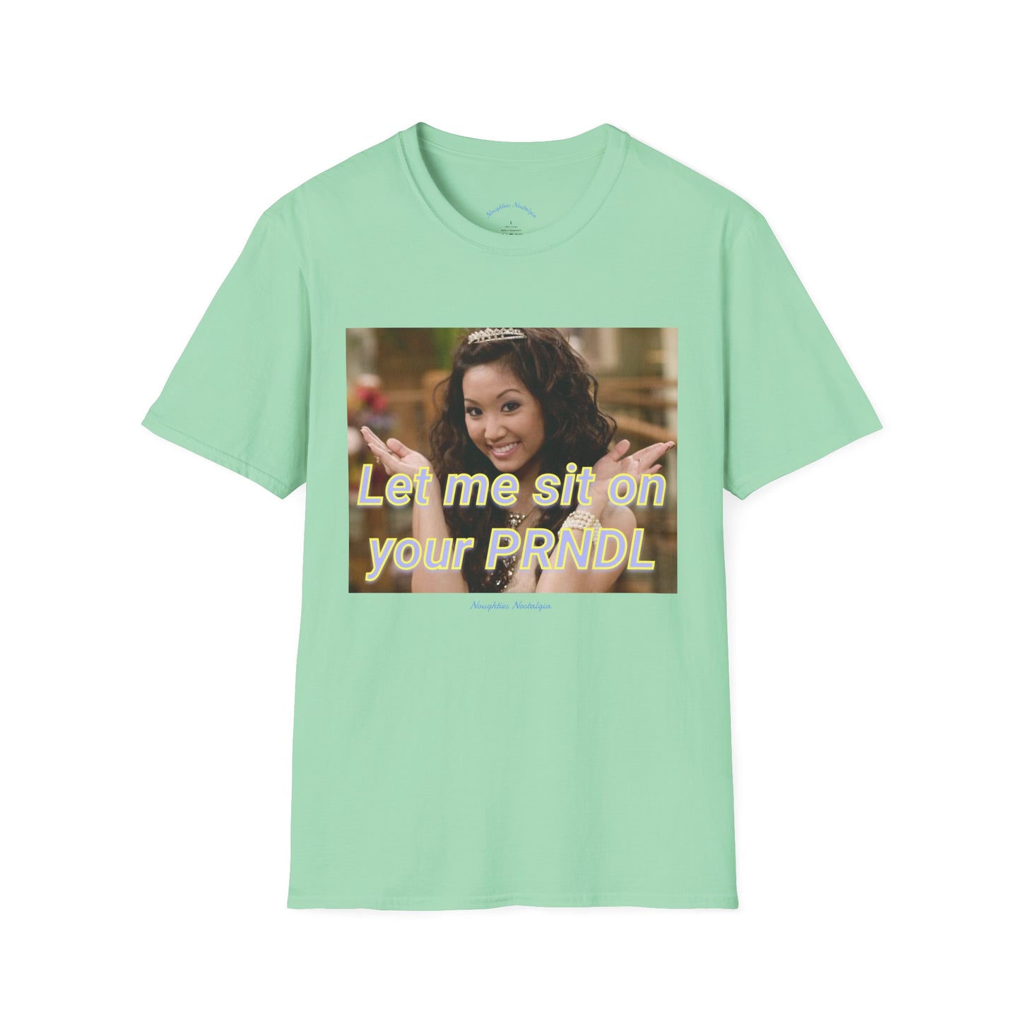 “Let me sit on your PRNDL” Unisex Statement Tee