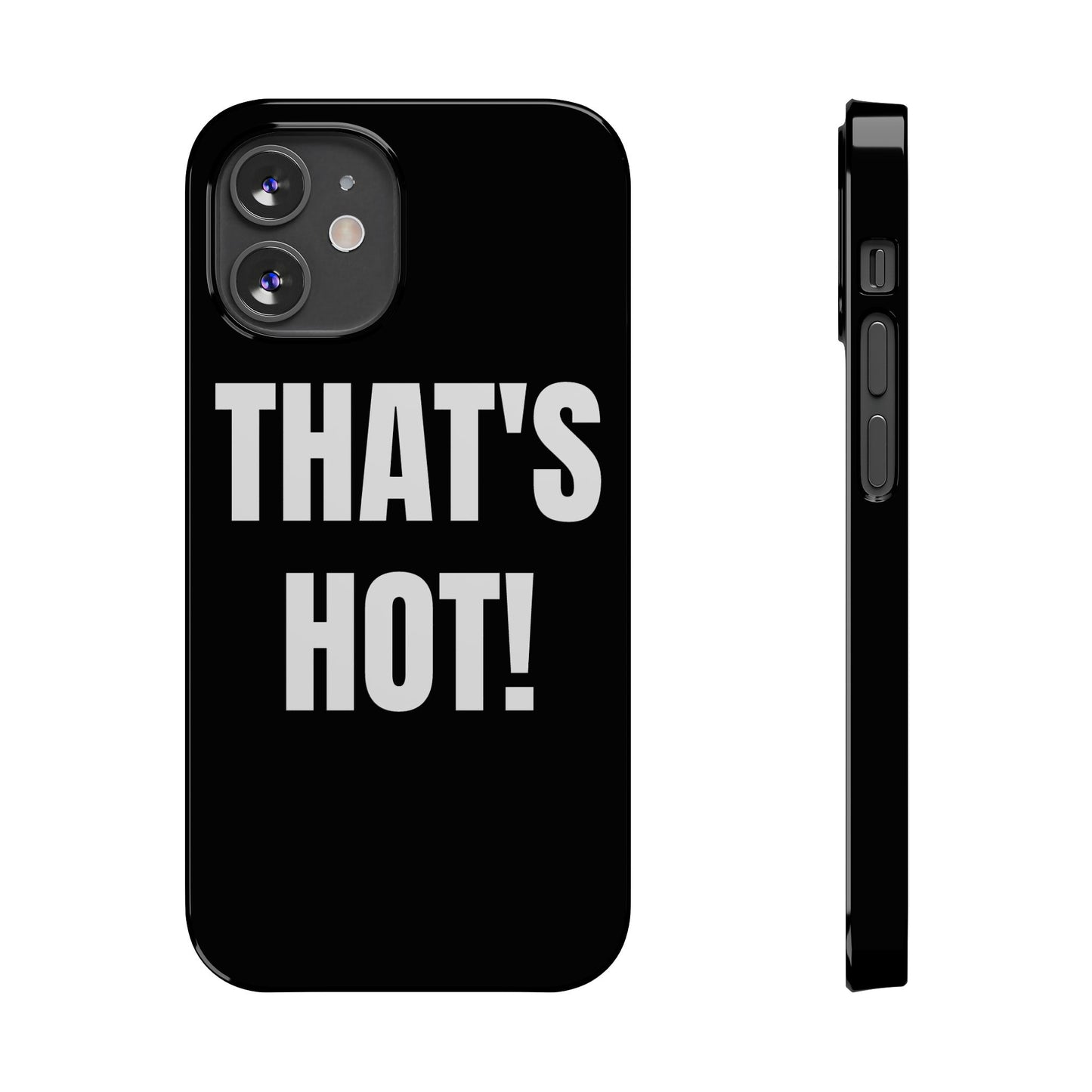 "THAT’S HOT" Phone Case