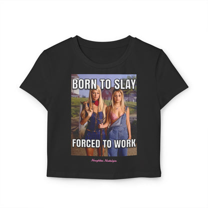 "BORN TO SLAY, FORGED TO WORK" Baby Tee