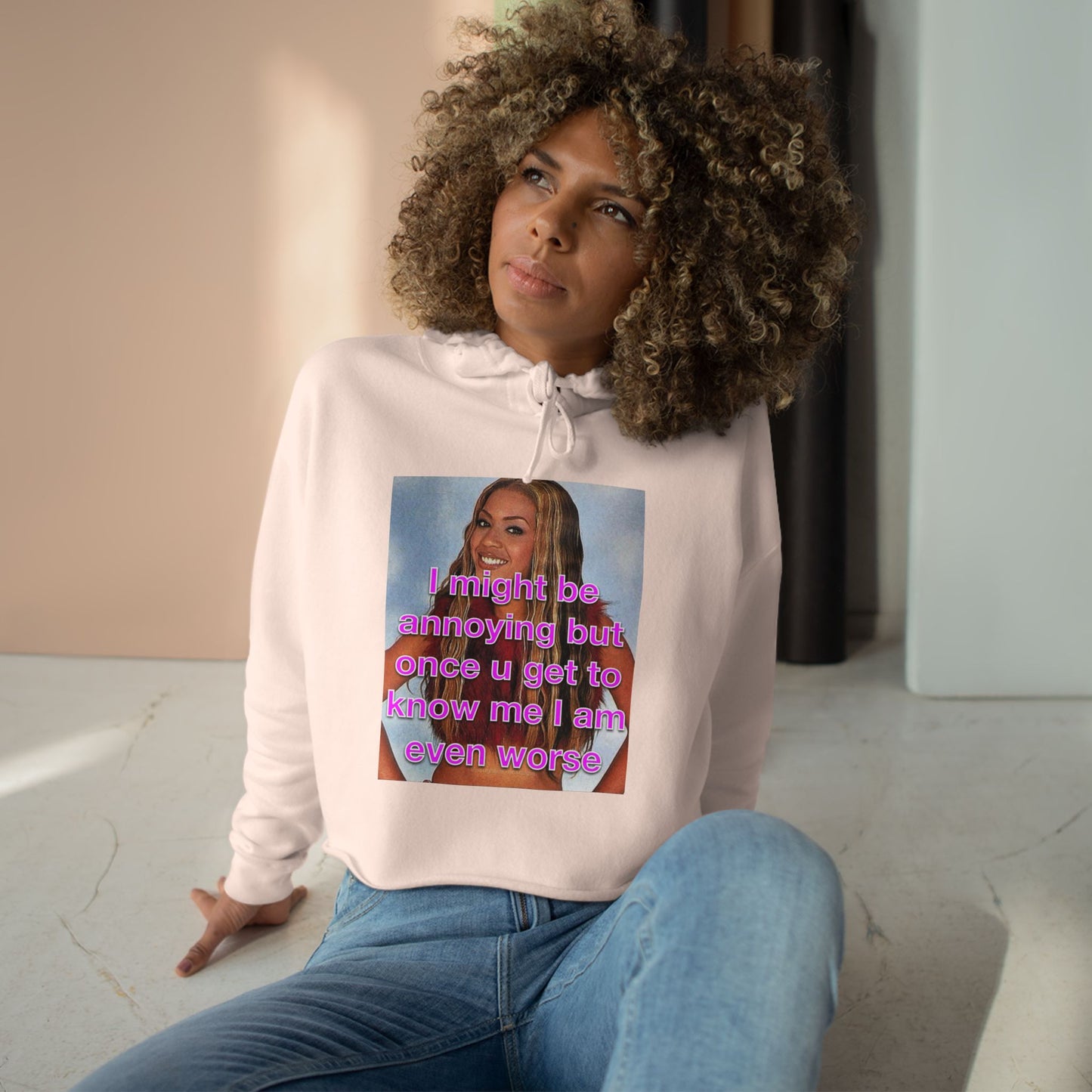 "I might be annoying but once you get to know me I am even worse" Crop Hoodie