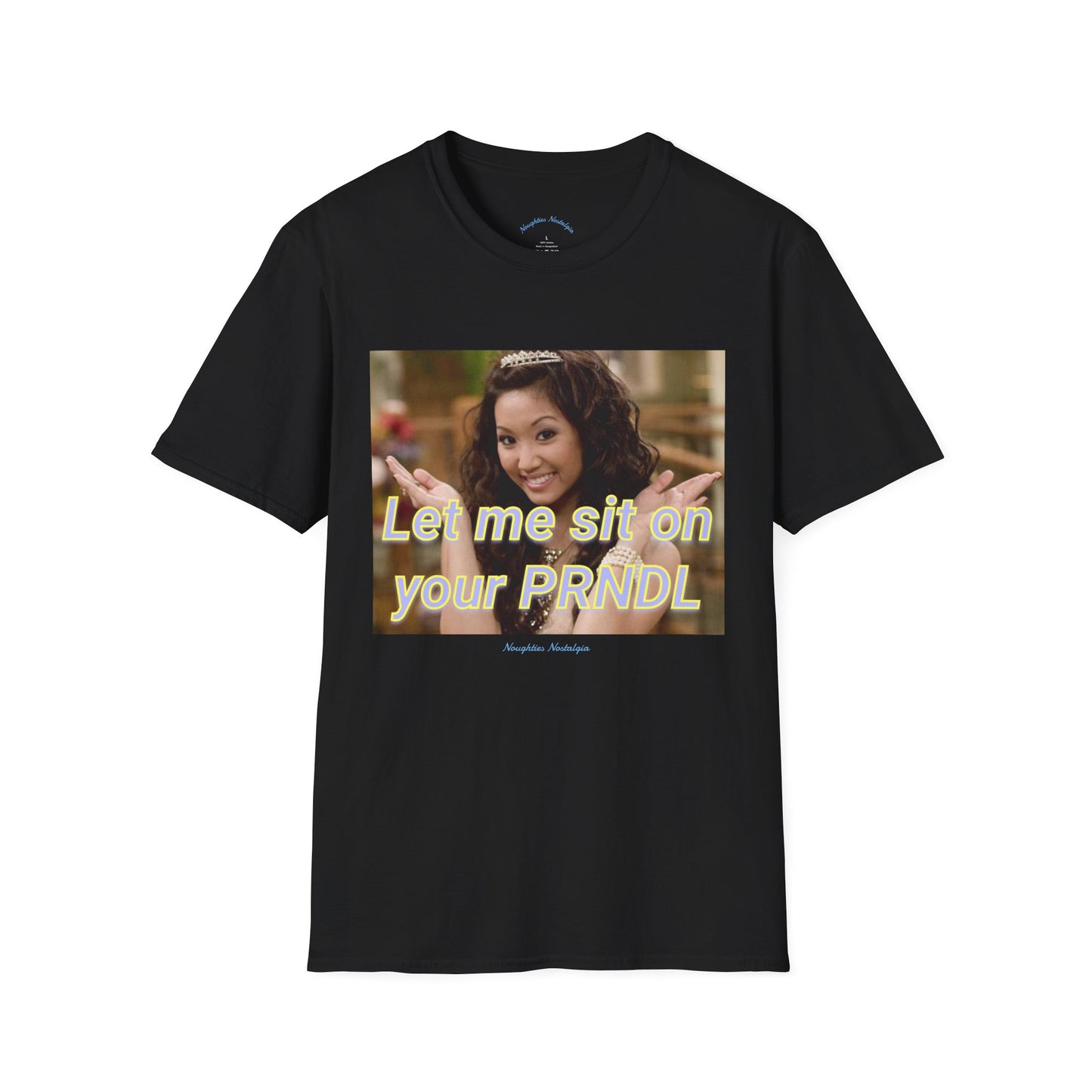 “Let me sit on your PRNDL” Unisex Statement Tee