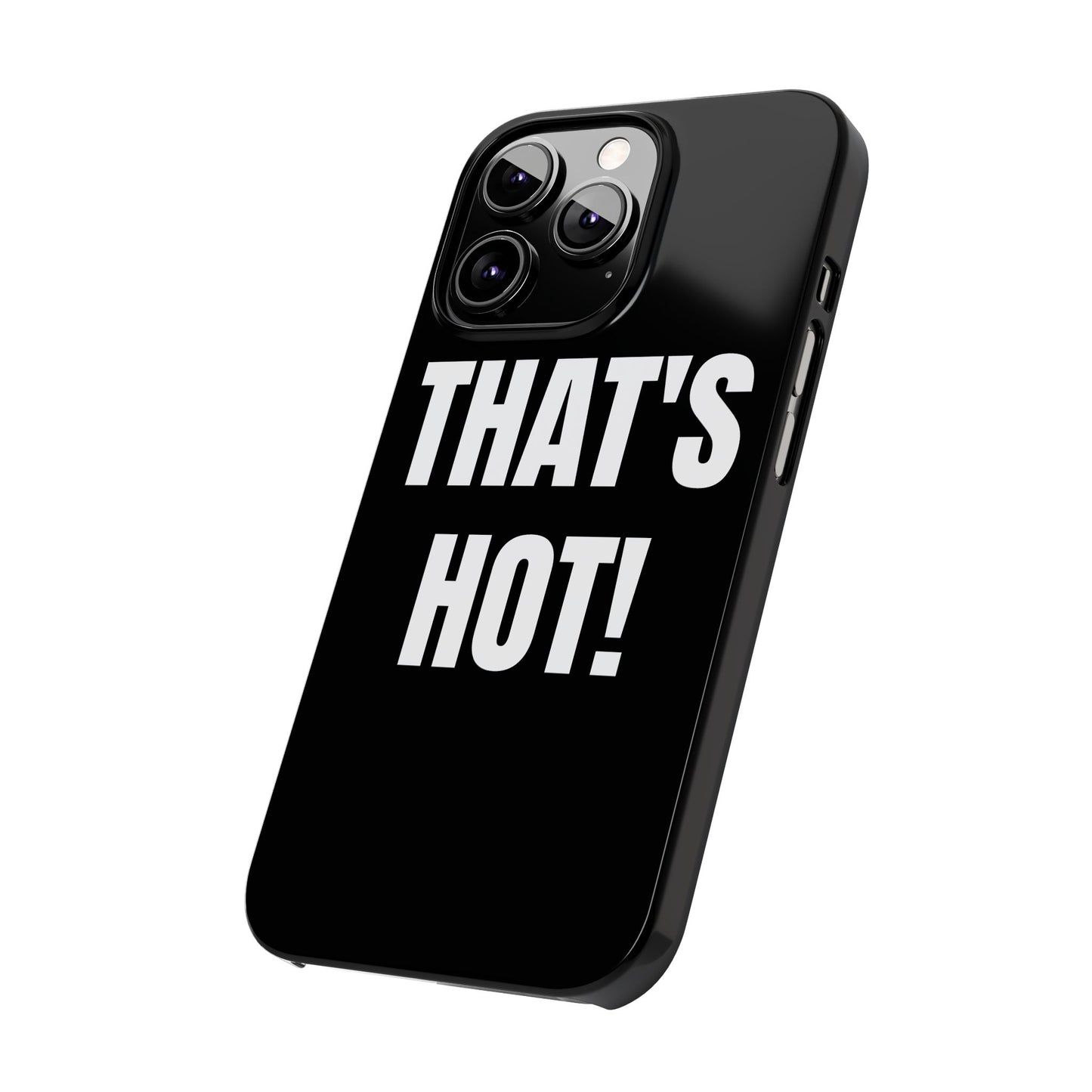 "THAT’S HOT" Phone Case