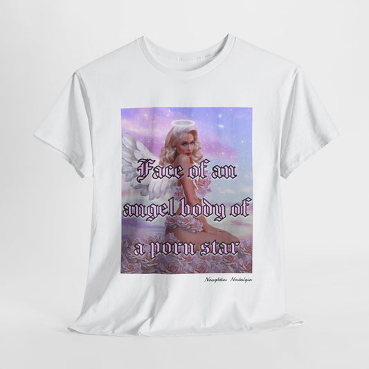 “FACE OF AN ANGEL BODY OF A PORN STAR" Unisex Cotton Tee