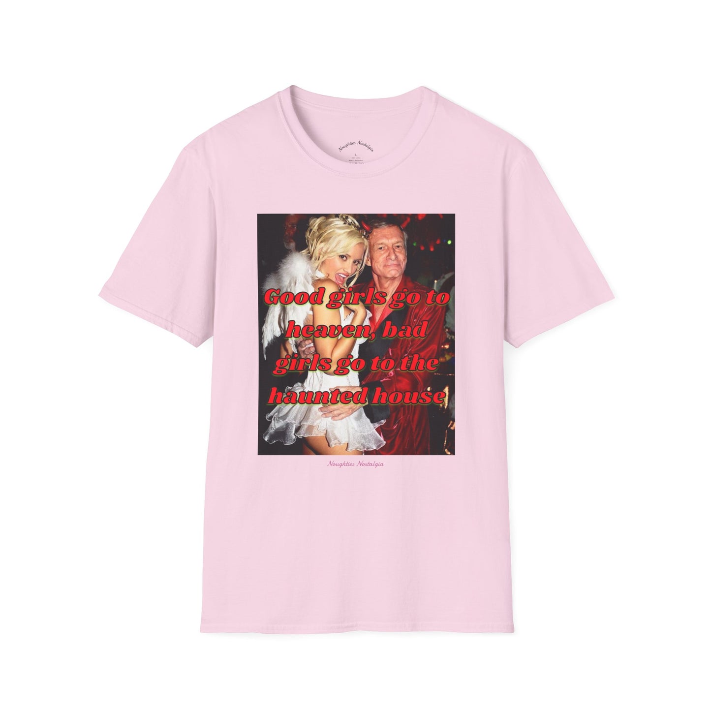 “Good Girls go to Heaven, Bad Girls go to the Haunted House” Unisex Statement Tee