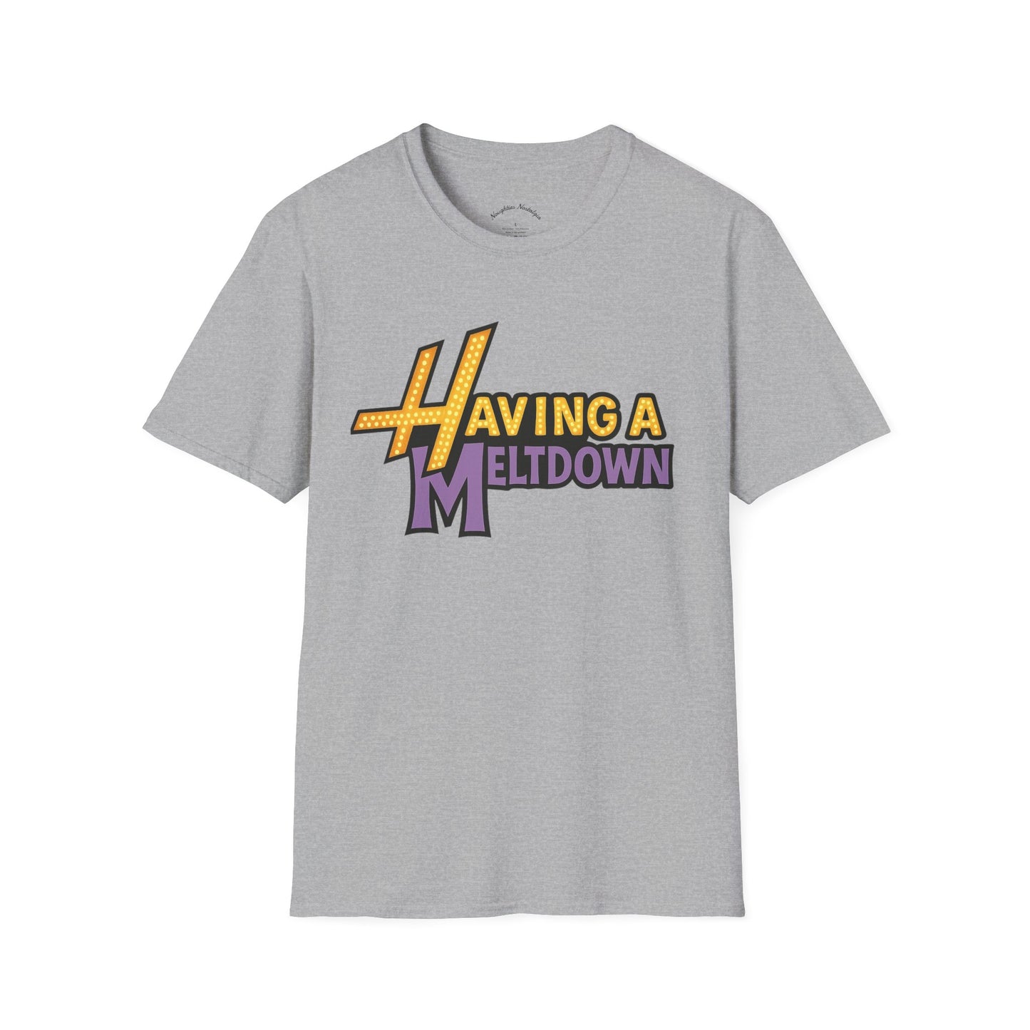 “HAVING A MELTDOWN” Unisex Statement Tee