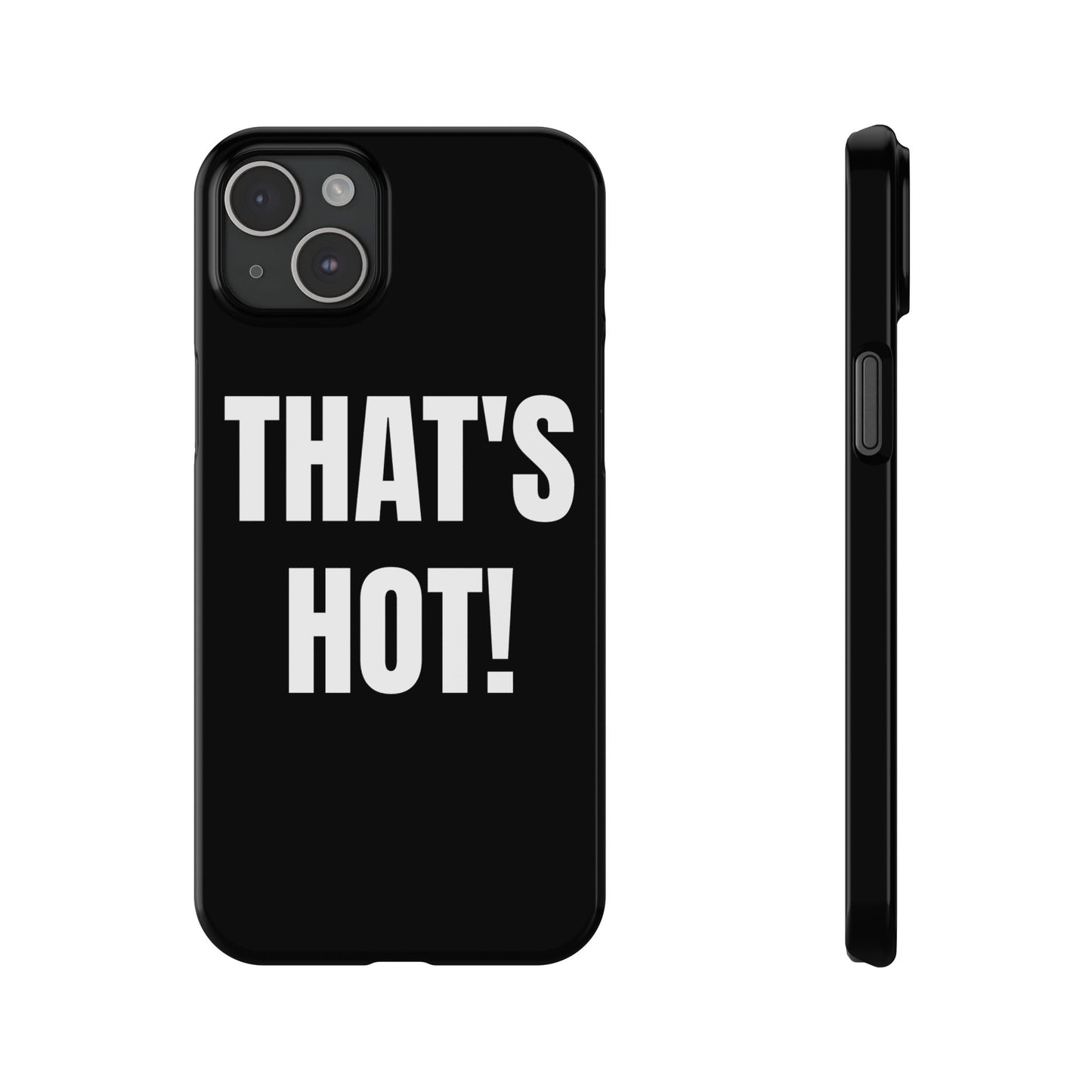 "THAT’S HOT" Phone Case