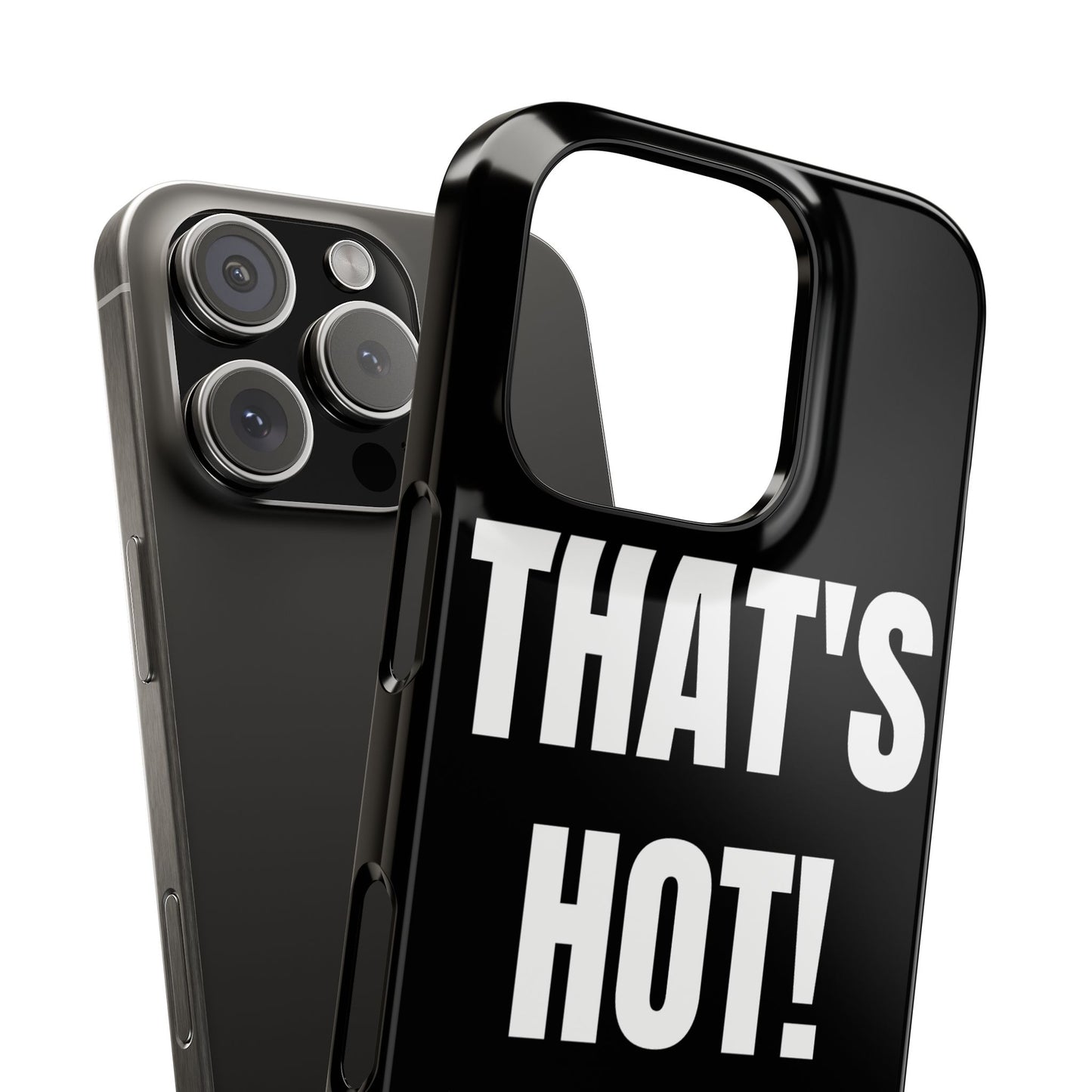 "THAT’S HOT" Phone Case