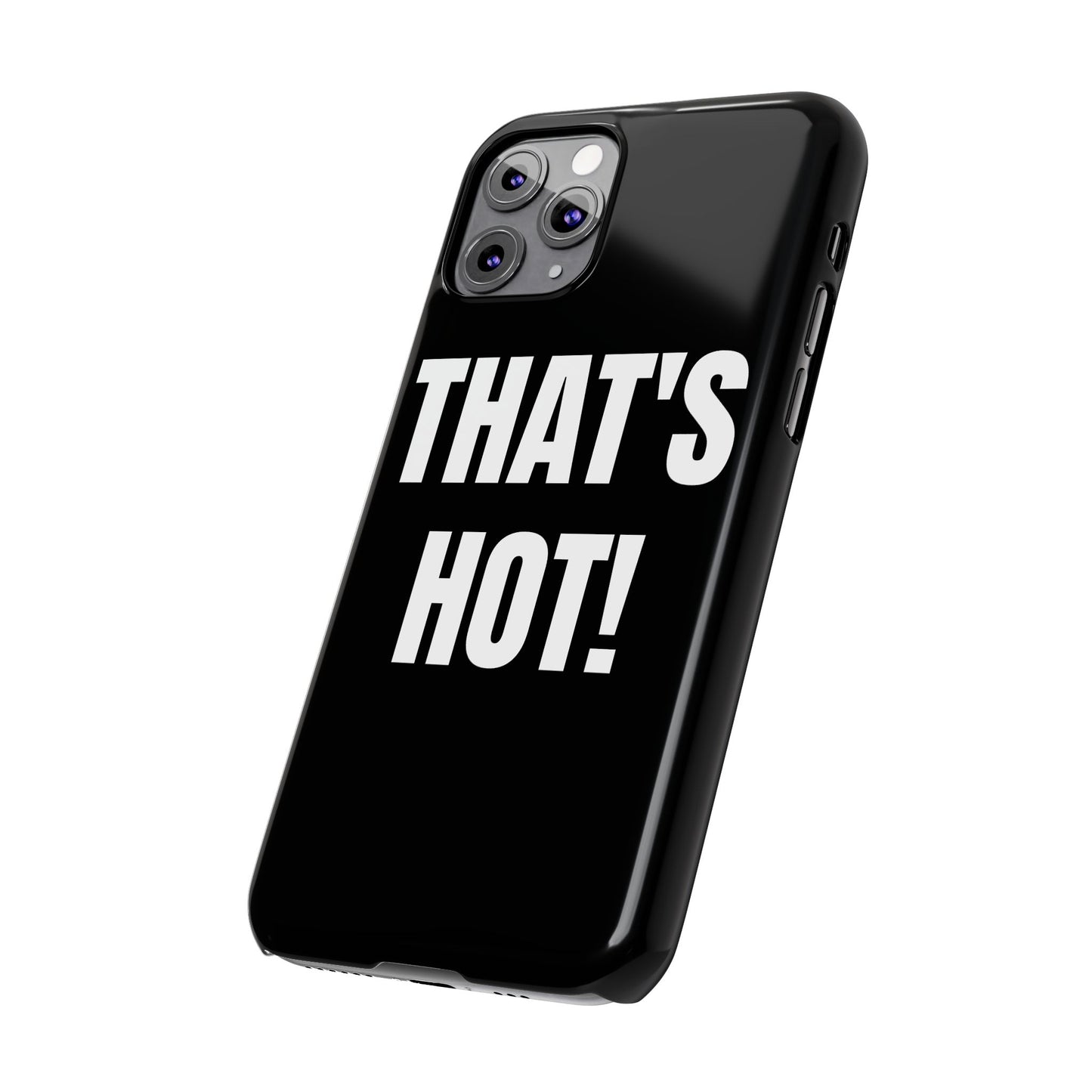 "THAT’S HOT" Phone Case