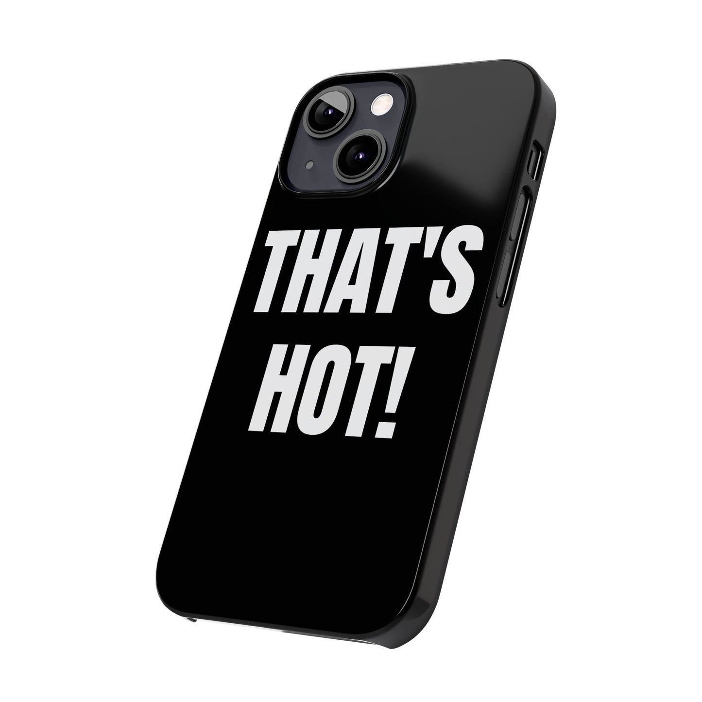 "THAT’S HOT" Phone Case