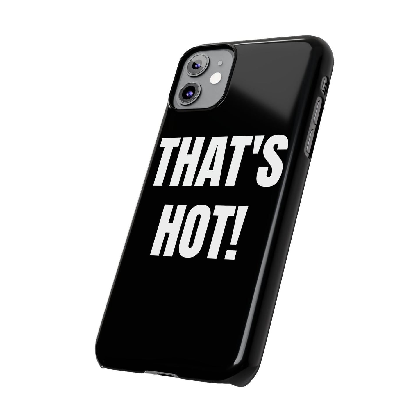 "THAT’S HOT" Phone Case