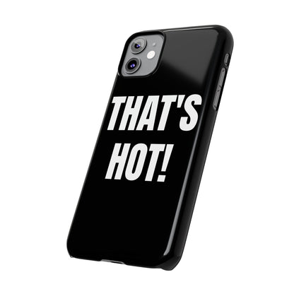 "THAT’S HOT" Phone Case