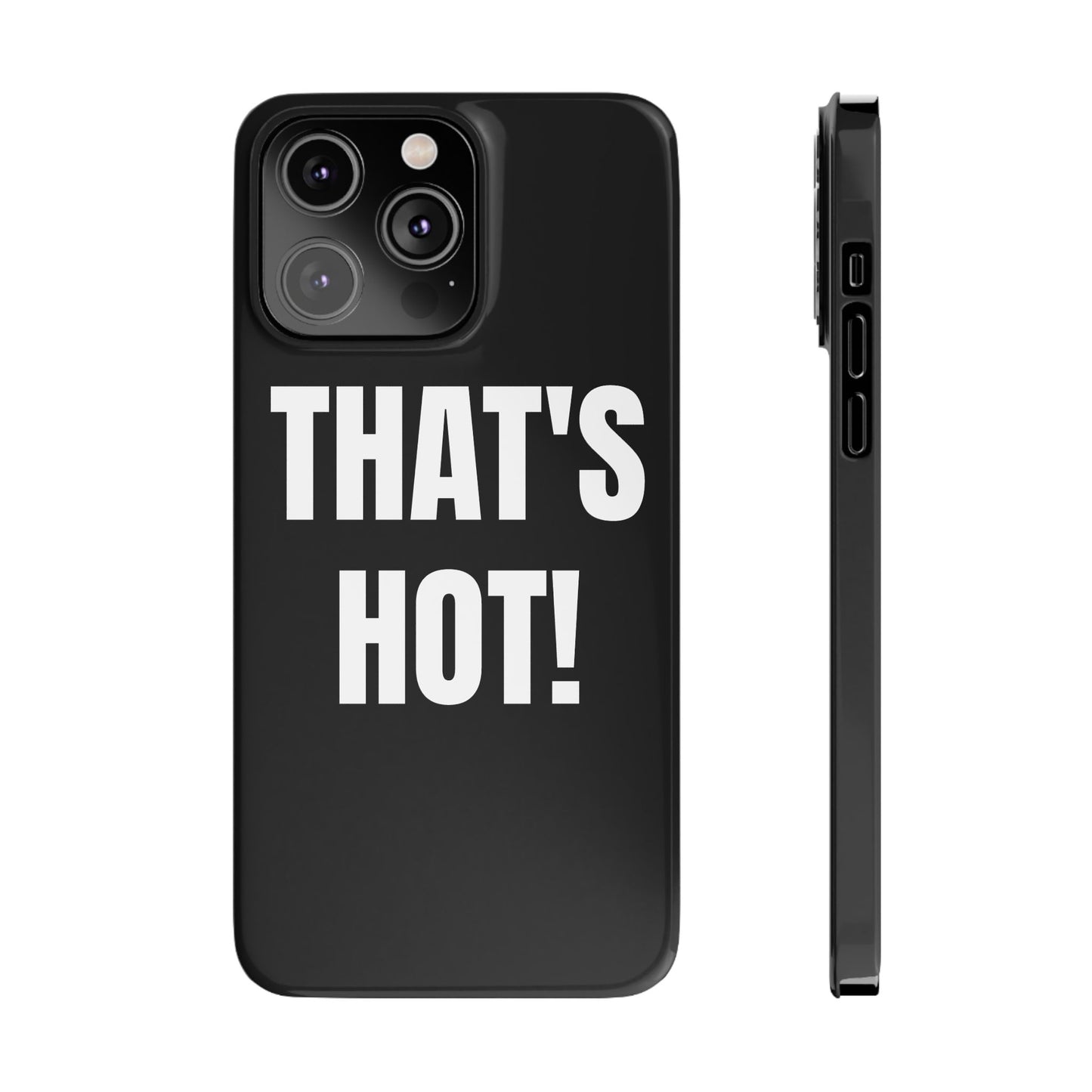 "THAT’S HOT" Phone Case