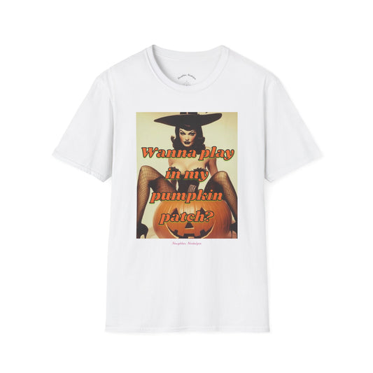 “Wanna play in my pumpkin patch?” Unisex Statement Tee