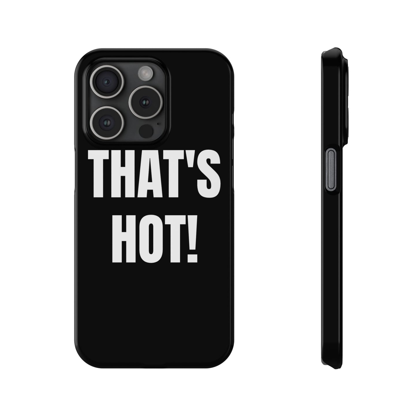 "THAT’S HOT" Phone Case