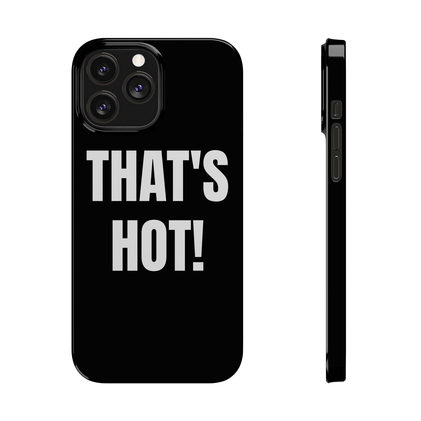 "THAT’S HOT" Phone Case