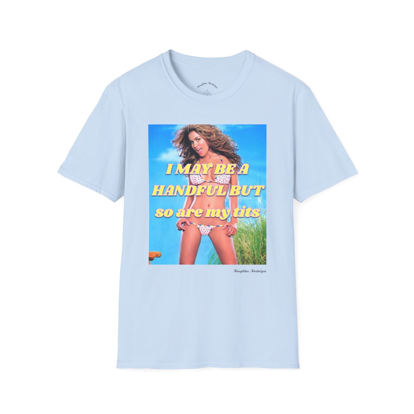 “I may be a handful but so are my t*ts” Unisex Statement Tee