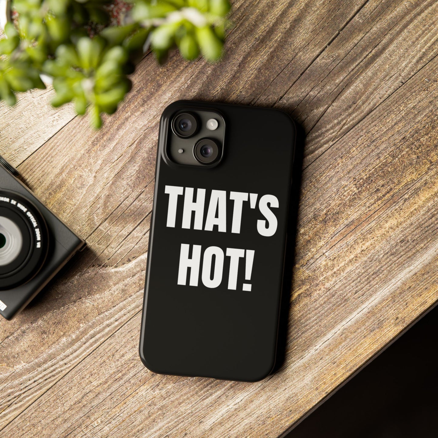 "THAT’S HOT" Phone Case
