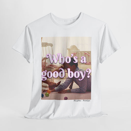 “Who’s a good boy?" Unisex Cotton Tee